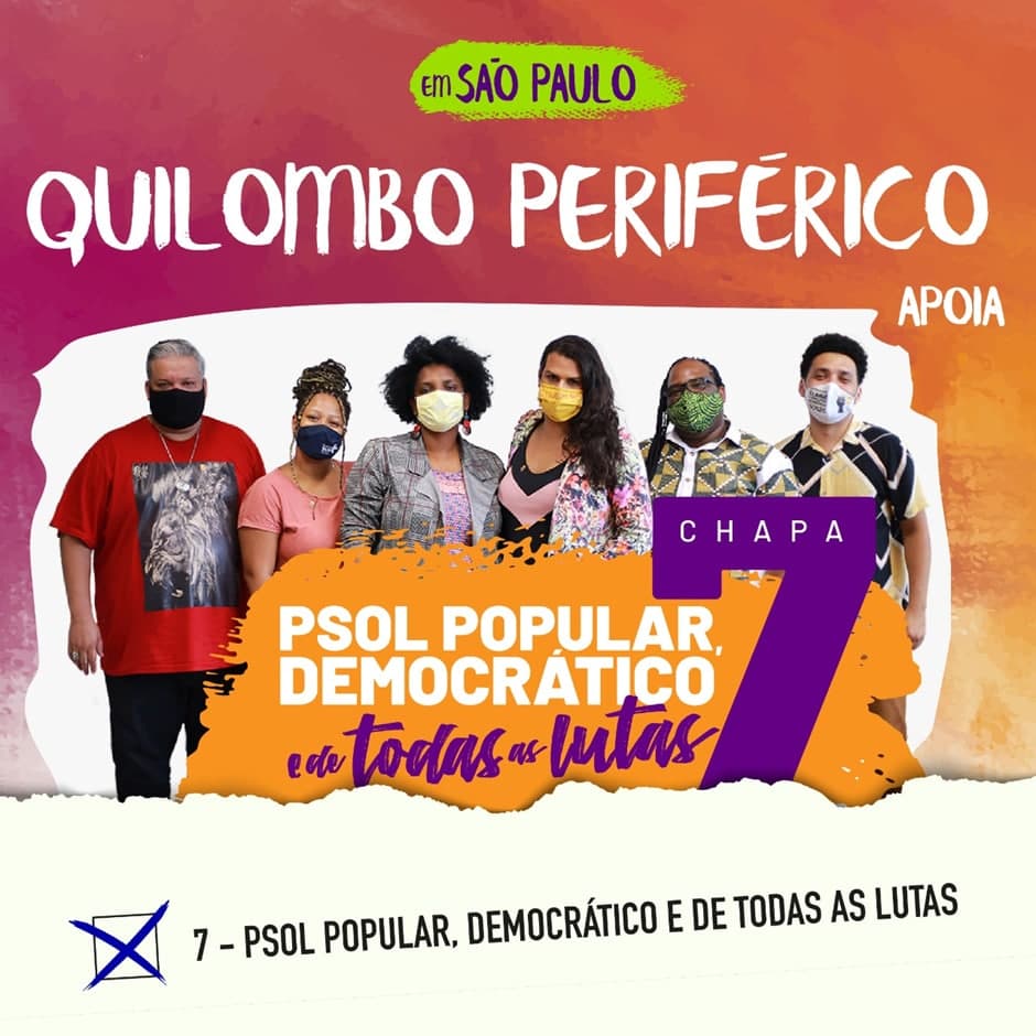 quilombo periférico apoia a chapa 7 no congresso do PSOL na cidade de São Paulo